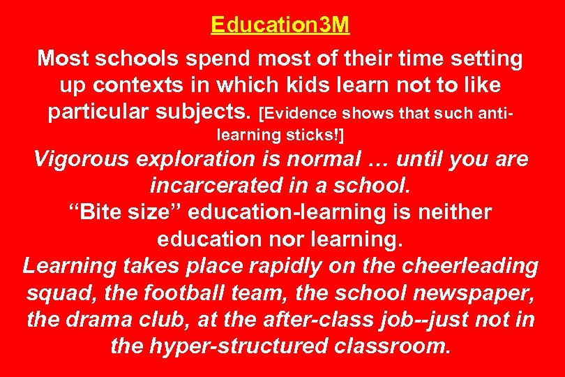 Education 3 M Most schools spend most of their time setting up contexts in