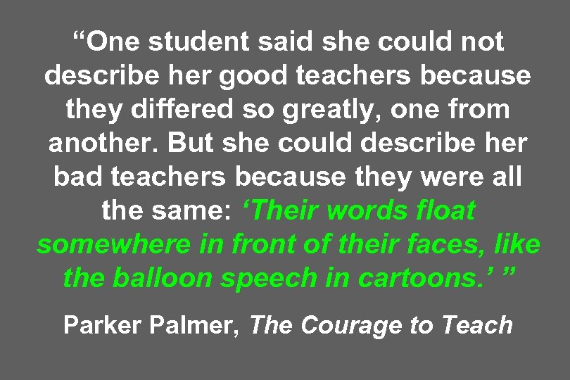 “One student said she could not describe her good teachers because they differed so
