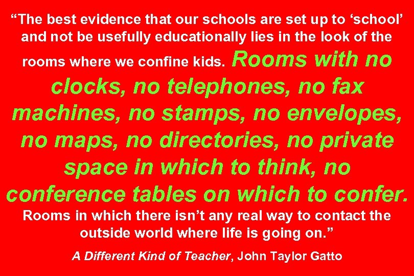 “The best evidence that our schools are set up to ‘school’ and not be