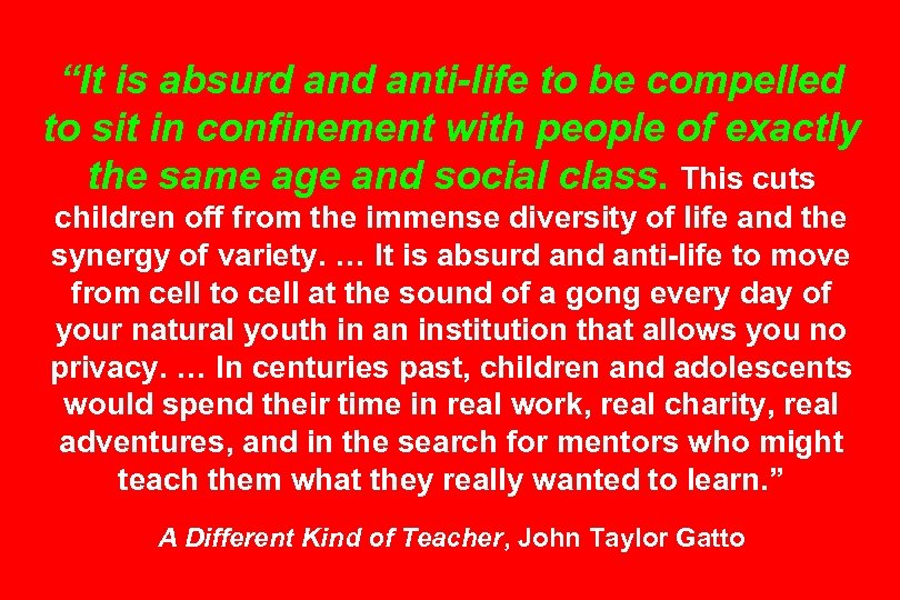 “It is absurd anti-life to be compelled to sit in confinement with people of