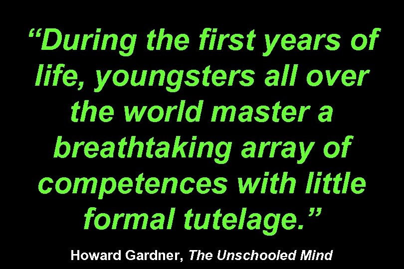 “During the first years of life, youngsters all over the world master a breathtaking