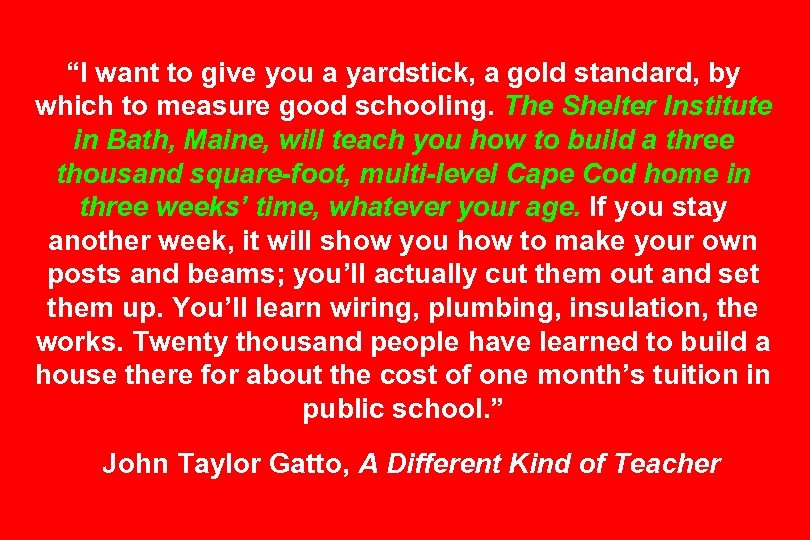 “I want to give you a yardstick, a gold standard, by which to measure