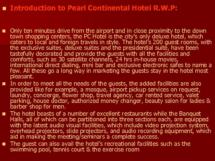 n Introduction to Pearl Continental Hotel R. W. P: n Only ten minutes drive