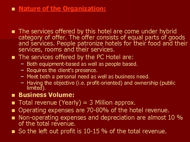 n Nature of the Organization: The services offered by this hotel are come under