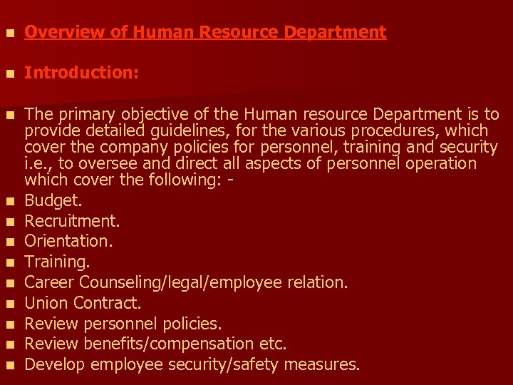 n Overview of Human Resource Department n Introduction: n The primary objective of the