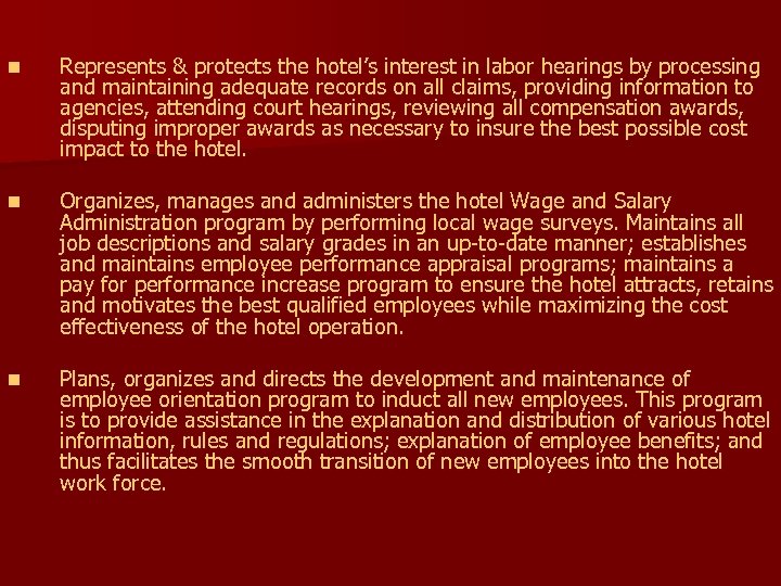 n Represents & protects the hotel’s interest in labor hearings by processing and maintaining