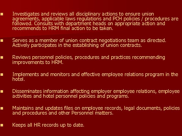 n Investigates and reviews all disciplinary actions to ensure union agreements, applicable laws regulations