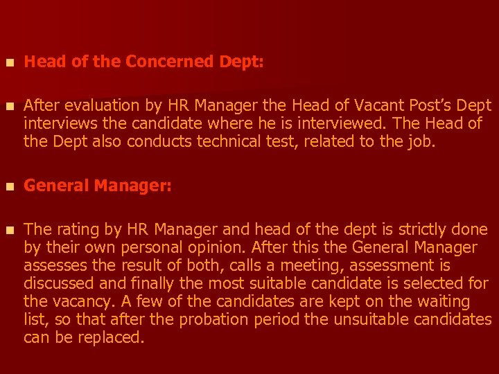 n Head of the Concerned Dept: n After evaluation by HR Manager the Head