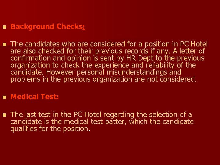 n Background Checks: n The candidates who are considered for a position in PC