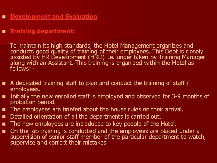 n Development and Evaluation n Training department: To maintain its high standards, the Hotel