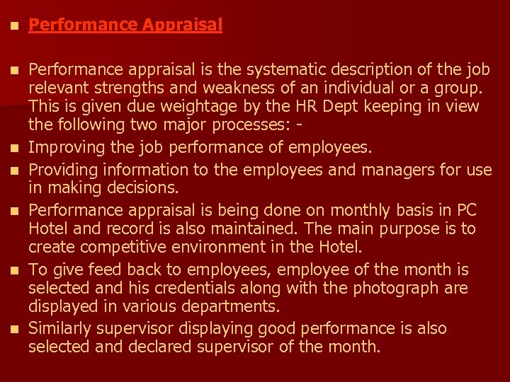 n Performance Appraisal n Performance appraisal is the systematic description of the job relevant