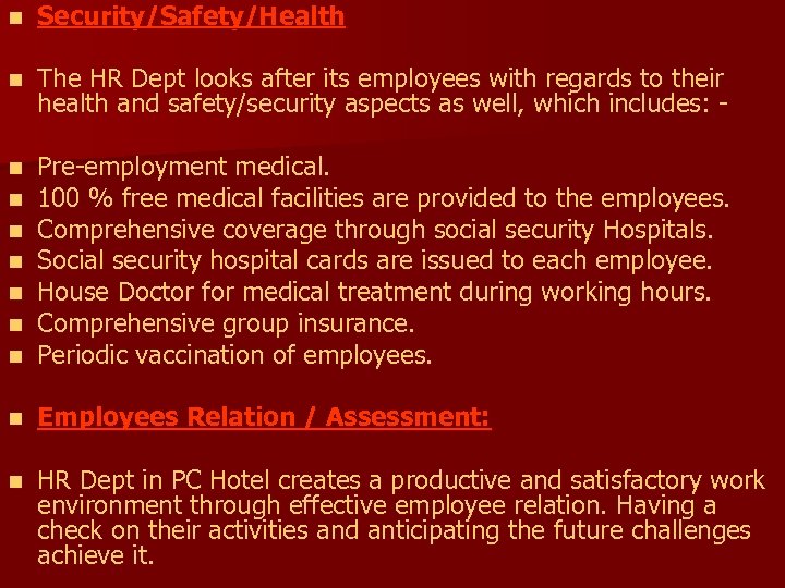 n Security/Safety/Health n The HR Dept looks after its employees with regards to their