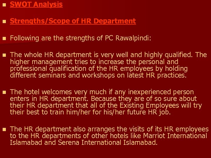 n SWOT Analysis n Strengths/Scope of HR Department n Following are the strengths of