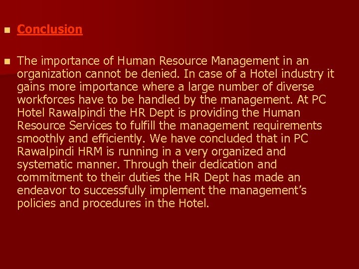 n Conclusion n The importance of Human Resource Management in an organization cannot be