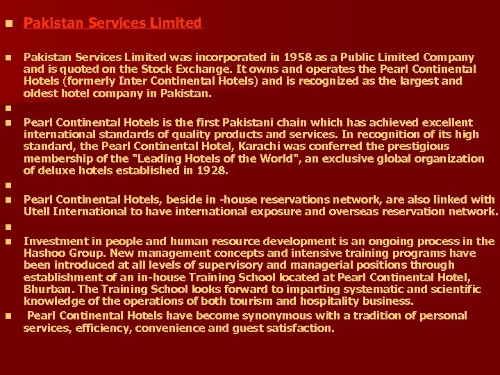 n Pakistan Services Limited was incorporated in 1958 as a Public Limited Company and