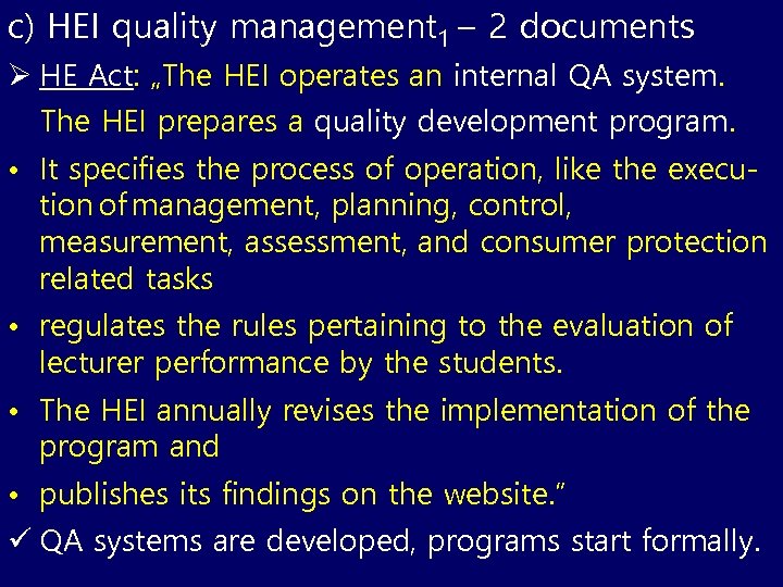 c) HEI quality management 1 – 2 documents Ø HE Act: „The HEI operates