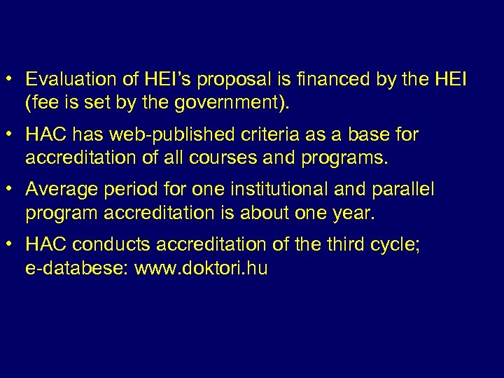  • Evaluation of HEI’s proposal is financed by the HEI (fee is set