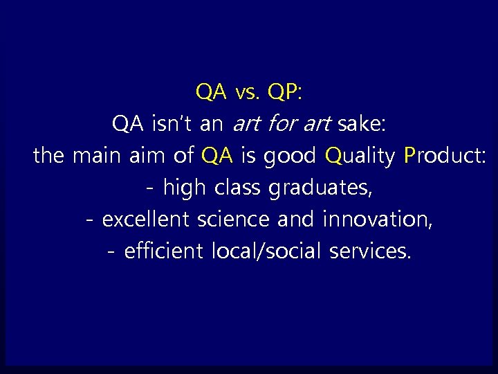 QA vs. QP: QA isn’t an art for art sake: the main aim of