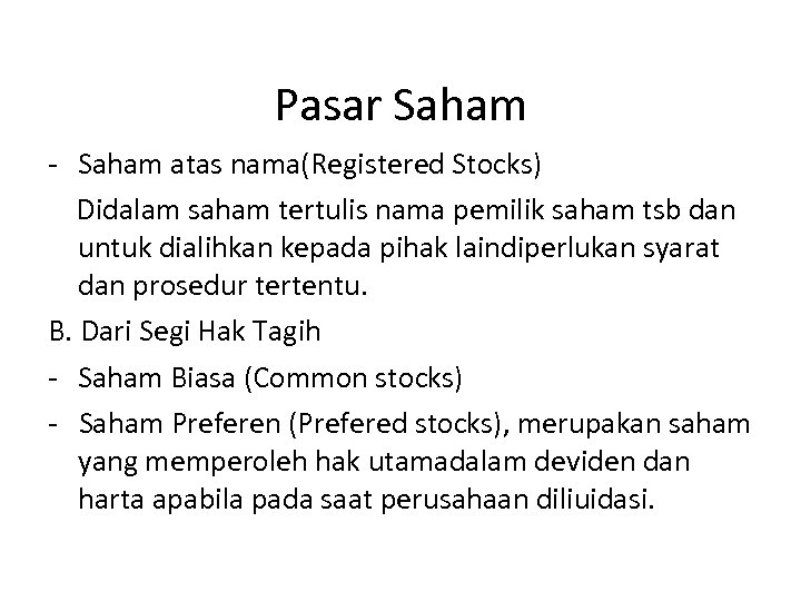 Pasar Saham - Saham atas nama(Registered Stocks) Didalam saham tertulis nama pemilik saham tsb