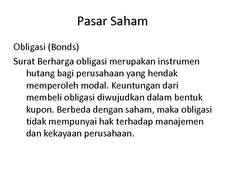 Pasar Saham Obligasi (Bonds) Surat Berharga obligasi merupakan instrumen hutang bagi perusahaan yang hendak