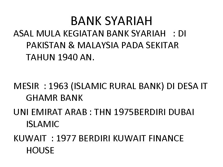 BANK SYARIAH ASAL MULA KEGIATAN BANK SYARIAH : DI PAKISTAN & MALAYSIA PADA SEKITAR