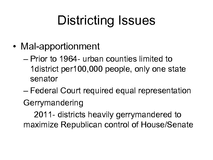 Districting Issues • Mal-apportionment – Prior to 1964 - urban counties limited to 1