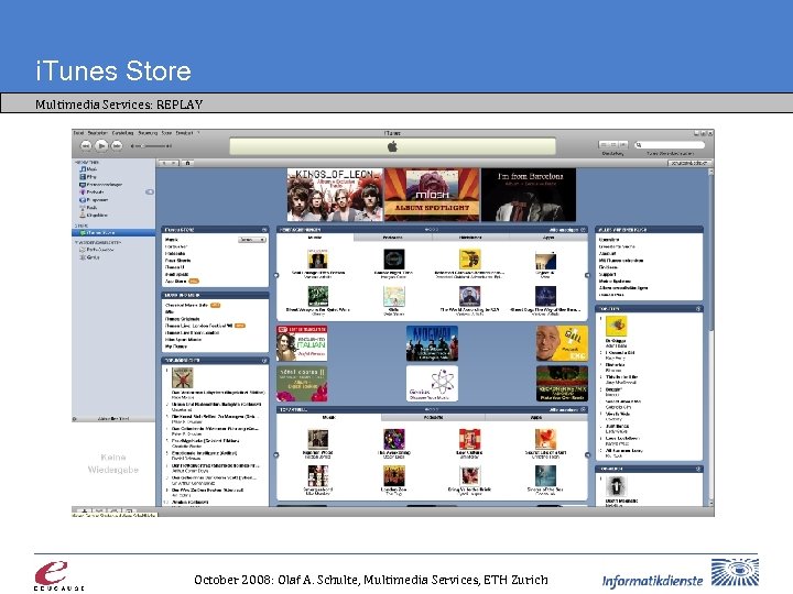 i. Tunes Store Multimedia Services: REPLAY October 2008: Olaf A. Schulte, Multimedia Services, ETH