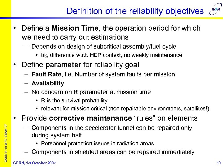 Definition of the reliability objectives • Define a Mission Time, the operation period for