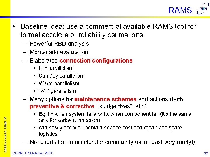 RAMS • Baseline idea: use a commercial available RAMS tool formal accelerator reliability estimations