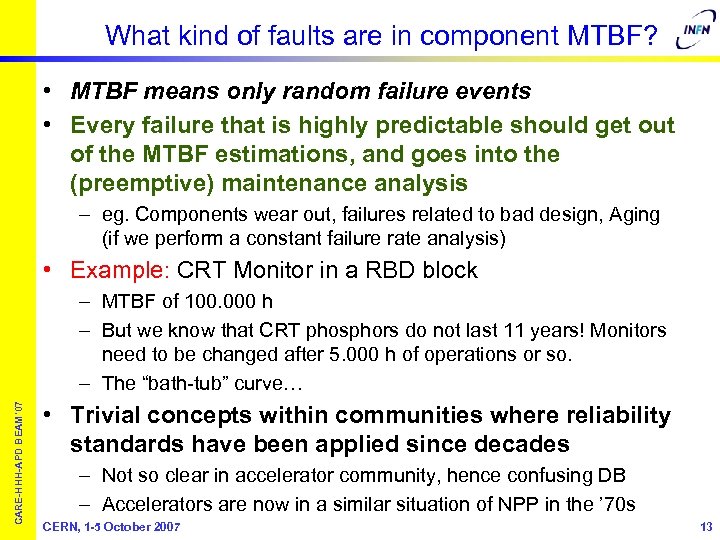 What kind of faults are in component MTBF? • MTBF means only random failure