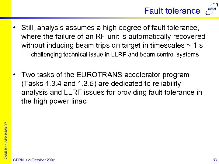 Fault tolerance • Still, analysis assumes a high degree of fault tolerance, where the