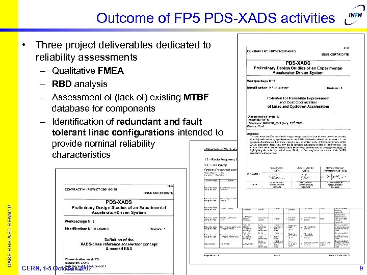 Outcome of FP 5 PDS-XADS activities • Three project deliverables dedicated to reliability assessments