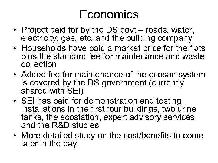 Economics • Project paid for by the DS govt – roads, water, electricity, gas,