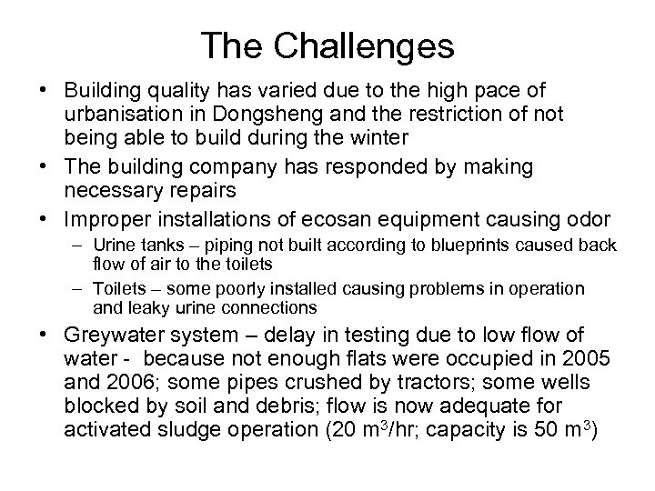 The Challenges • Building quality has varied due to the high pace of urbanisation