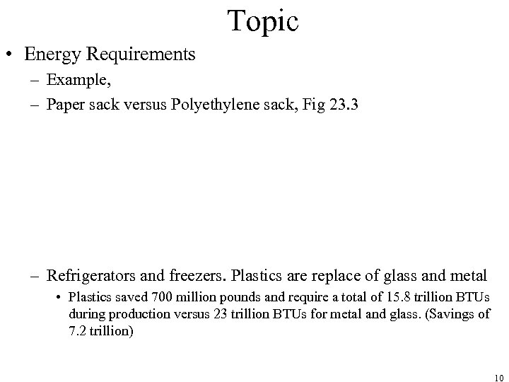 Topic • Energy Requirements – Example, – Paper sack versus Polyethylene sack, Fig 23.