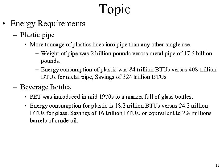 Topic • Energy Requirements – Plastic pipe • More tonnage of plastics hoes into