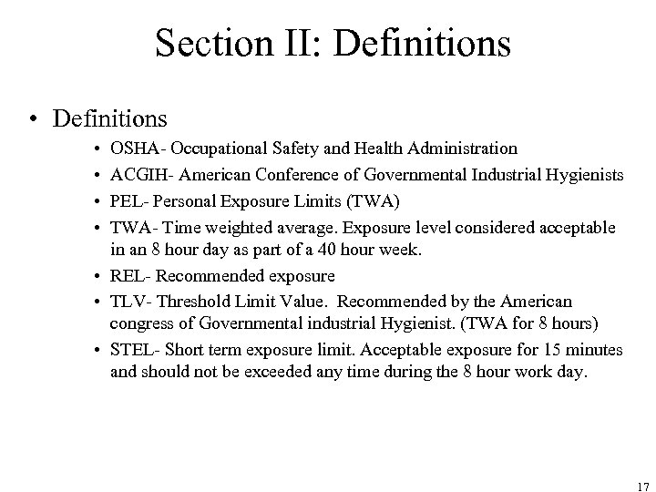 Section II: Definitions • • OSHA- Occupational Safety and Health Administration ACGIH- American Conference