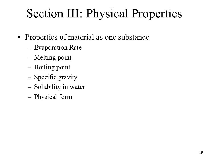 Section III: Physical Properties • Properties of material as one substance – – –