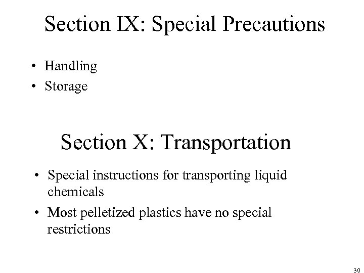 Section IX: Special Precautions • Handling • Storage Section X: Transportation • Special instructions