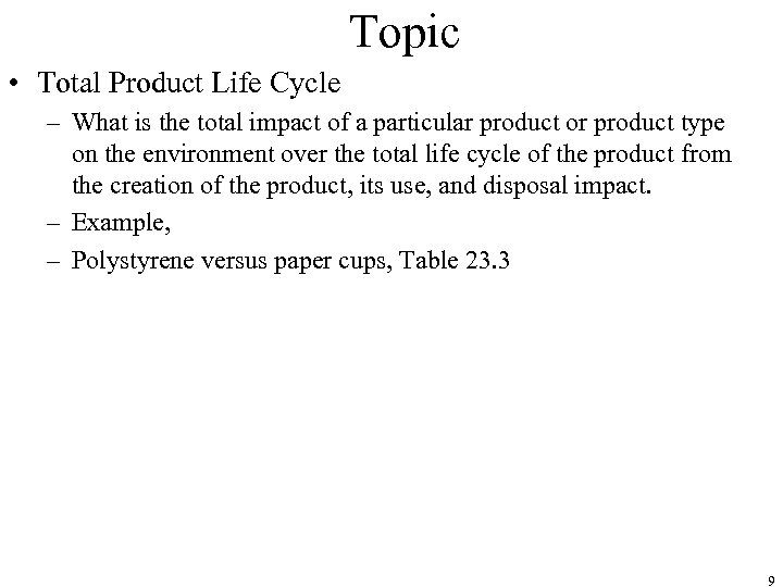 Topic • Total Product Life Cycle – What is the total impact of a
