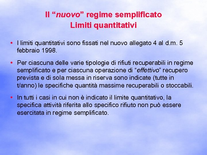 Il “nuovo” regime semplificato Limiti quantitativi • I limiti quantitativi sono fissati nel nuovo