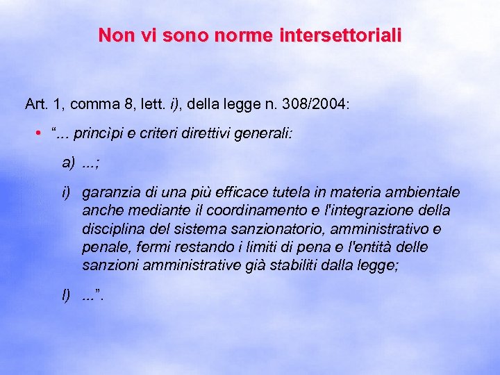 Non vi sono norme intersettoriali Art. 1, comma 8, lett. i), della legge n.