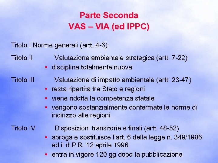 Parte Seconda VAS – VIA (ed IPPC) Titolo I Norme generali (artt. 4 -6)