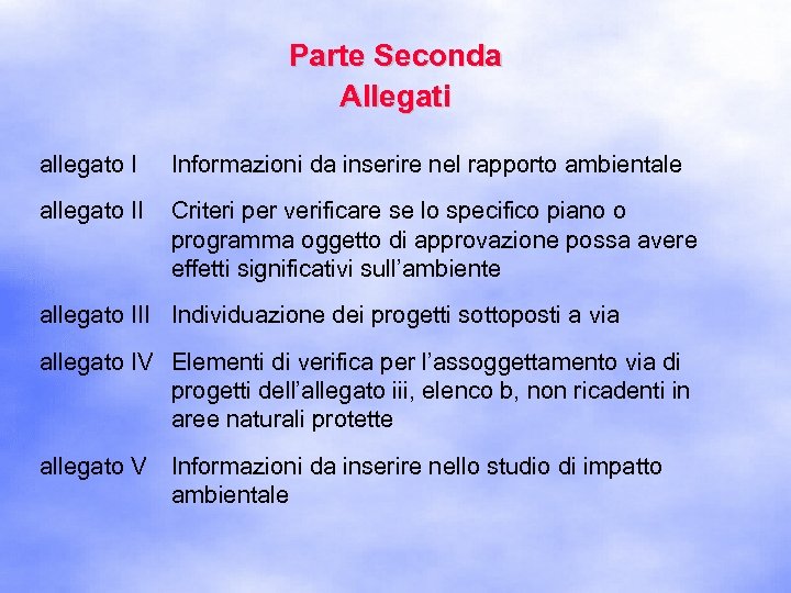 Parte Seconda Allegati allegato I Informazioni da inserire nel rapporto ambientale allegato II Criteri