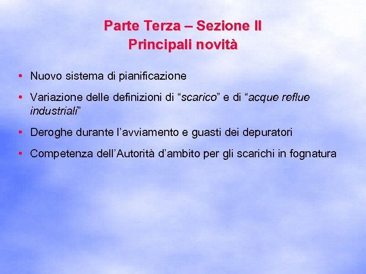 Parte Terza – Sezione II Principali novità • Nuovo sistema di pianificazione • Variazione