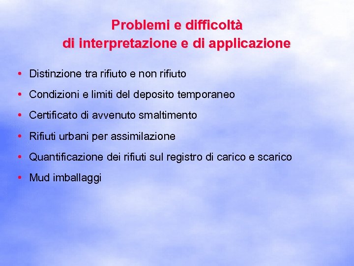 Problemi e difficoltà di interpretazione e di applicazione • Distinzione tra rifiuto e non