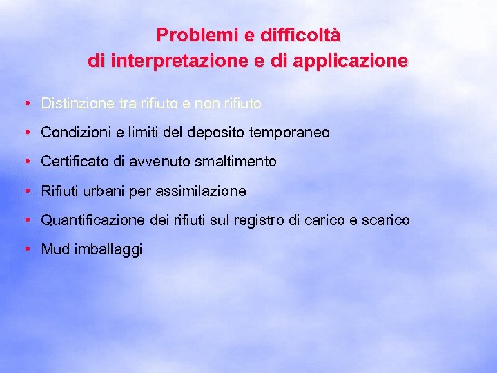 Problemi e difficoltà di interpretazione e di applicazione • Distinzione tra rifiuto e non