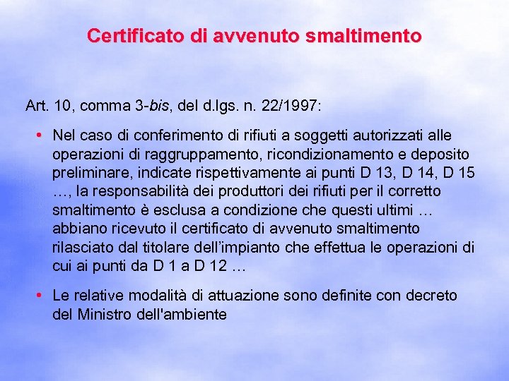 Certificato di avvenuto smaltimento Art. 10, comma 3 -bis, del d. lgs. n. 22/1997: