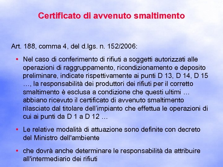 Certificato di avvenuto smaltimento Art. 188, comma 4, del d. lgs. n. 152/2006: •