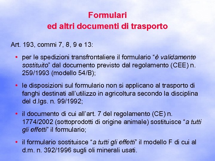 Formulari ed altri documenti di trasporto Art. 193, commi 7, 8, 9 e 13: